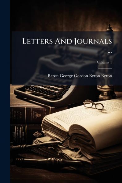 Letters And Journals ...