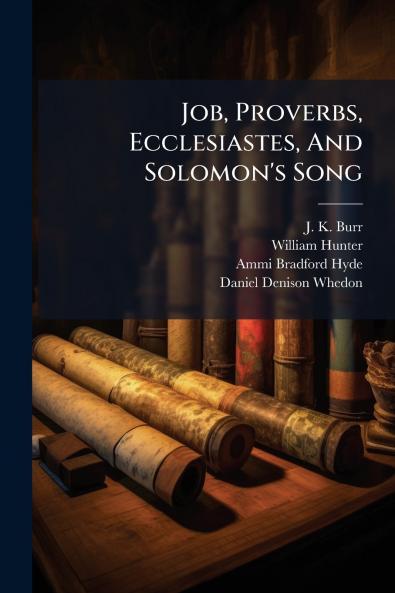 Job Proverbs Ecclesiastes And Solomon's Song