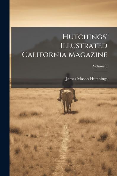 Hutchings' Illustrated California Magazine; Volume 3