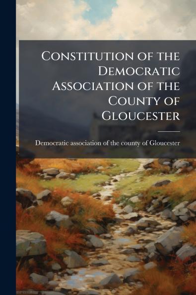Constitution of the Democratic Association of the County of Gloucester