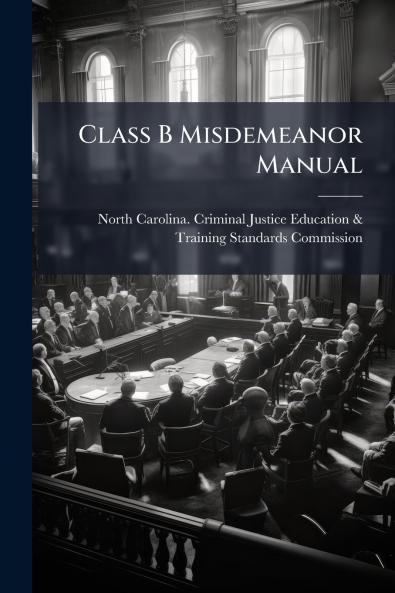 Class B Misdemeanor Manual