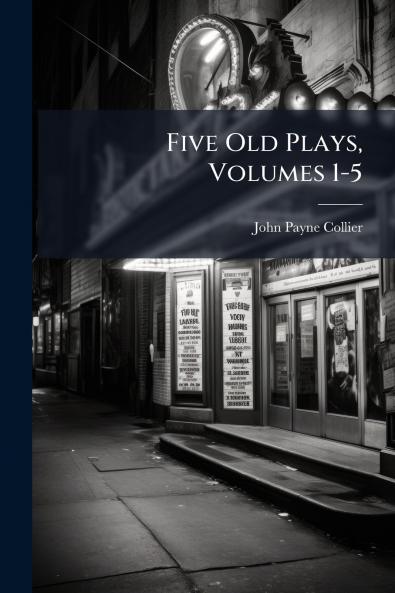 Five Old Plays Volumes 1-5