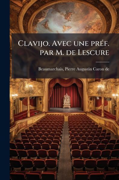 Clavijo. Avec une préf. par M. de Lescure