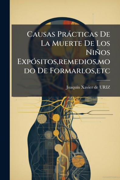 Causas Prácticas De La Muerte De Los Niños Expósitosremediosmodo De Formarlosetc
