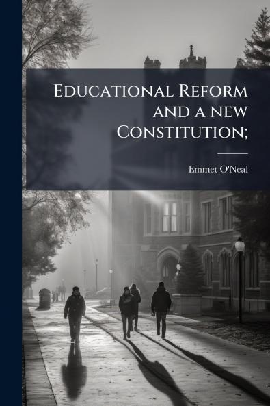 Educational Reform and a new Constitution;