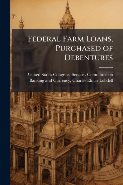 Federal Farm Loans Purchased of Debentures
