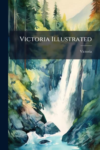 Victoria Illustrated