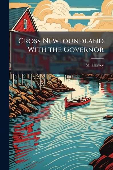 Cross Newfoundland With the Governor