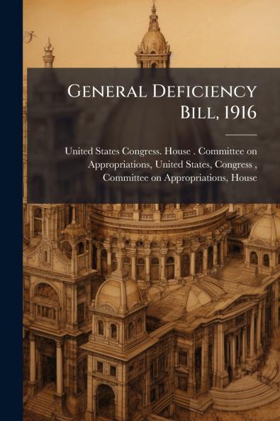 General Deficiency Bill 1916