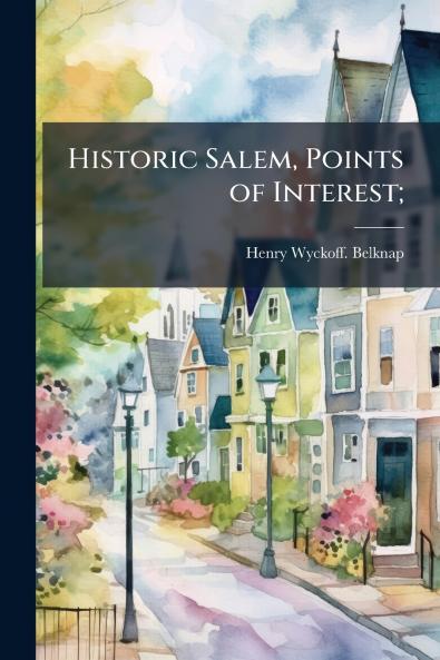 Historic Salem Points of Interest;
