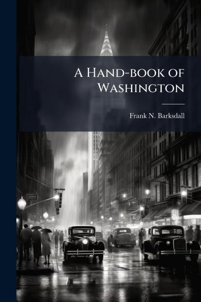 A Hand-book of Washington