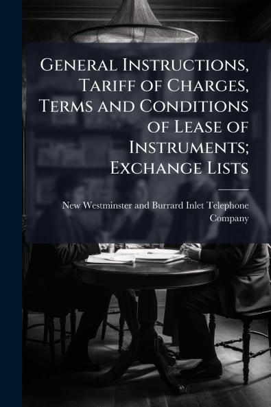 General Instructions Tariff of Charges Terms and Conditions of Lease of Instruments; Exchange Lists