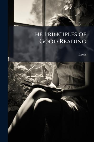 The Principles of Good Reading