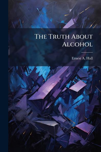 The Truth About Alcohol