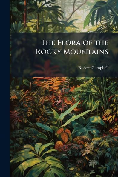The Flora of the Rocky Mountains
