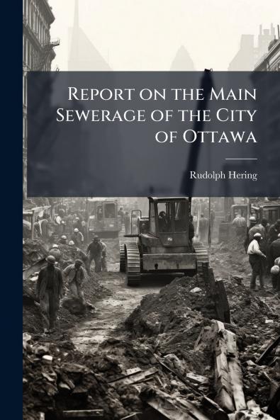 Report on the Main Sewerage of the City of Ottawa