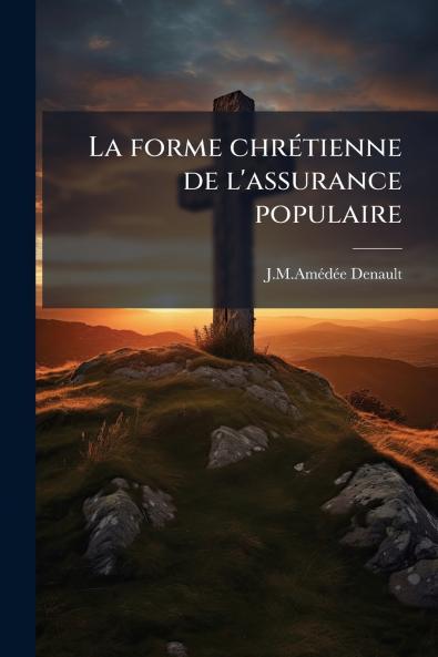 La forme chrétienne de l'assurance populaire