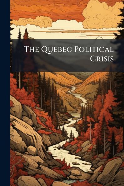 The Quebec Political Crisis
