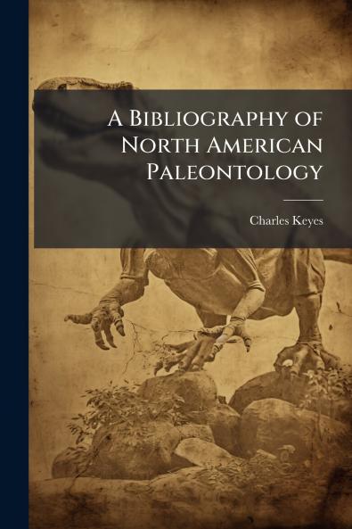A Bibliography of North American Paleontology