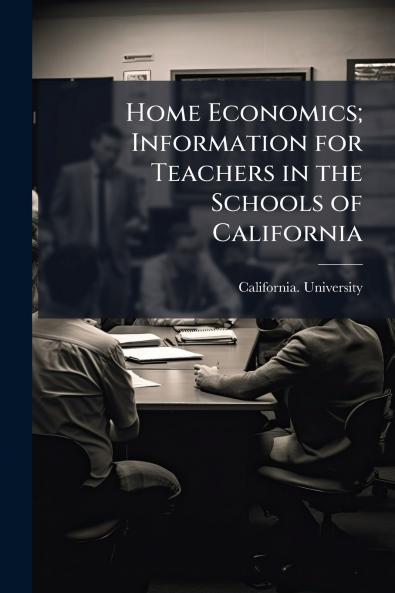 Home Economics; Information for Teachers in the Schools of California