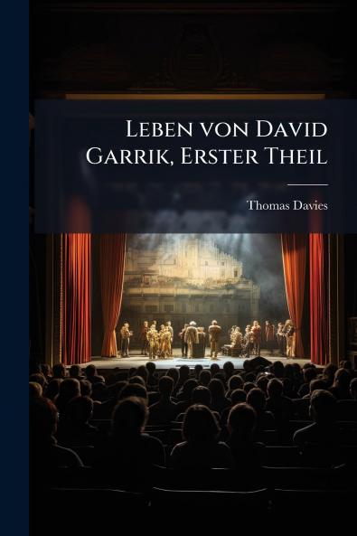 Leben von David Garrik Erster Theil