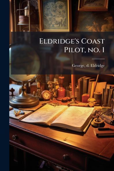 Eldridge's Coast Pilot no. 1