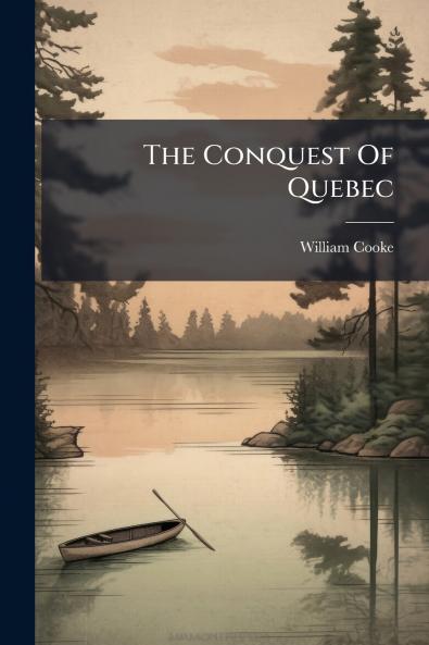 The Conquest Of Quebec