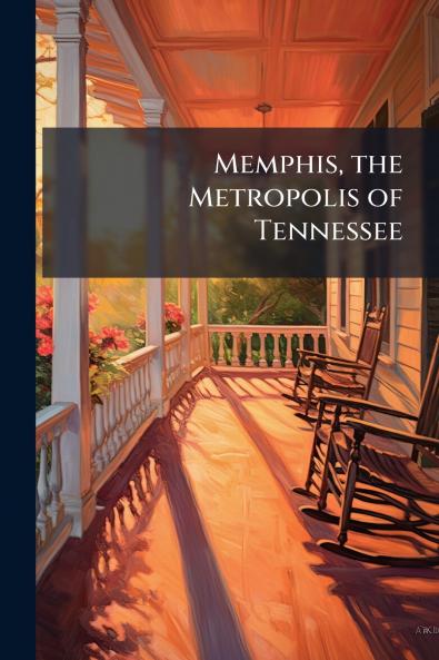 Memphis the Metropolis of Tennessee