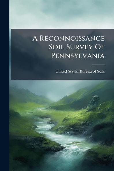 A Reconnoissance Soil Survey Of Pennsylvania