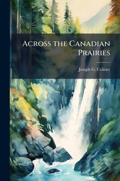 Across the Canadian Prairies