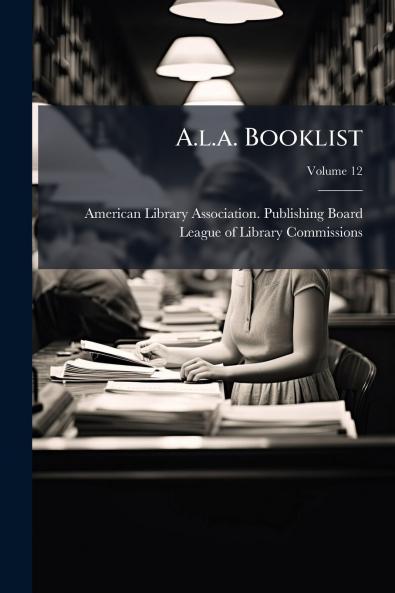 A.l.a. Booklist; Volume 12