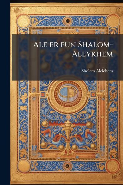 Ale er fun Shalom-Aleykhem