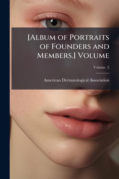 [Album of Portraits of Founders and Members.] Volume; Volume  2