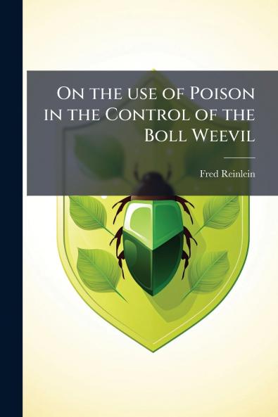 On the use of Poison in the Control of the Boll Weevil