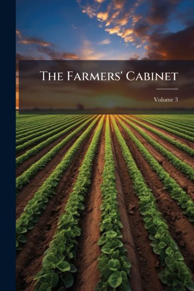 The Farmers' Cabinet; Volume 3