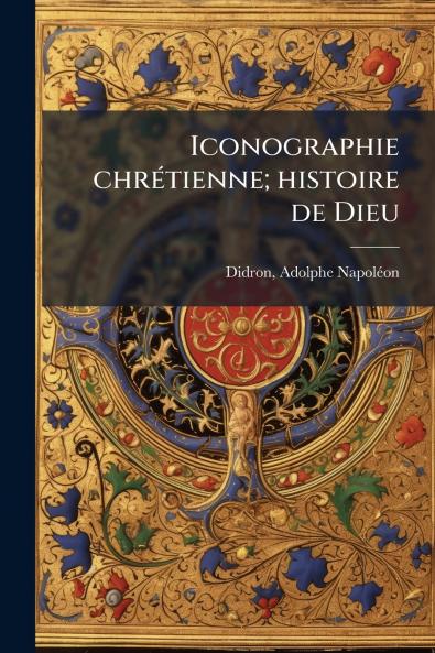 Iconographie chrétienne; histoire de Dieu