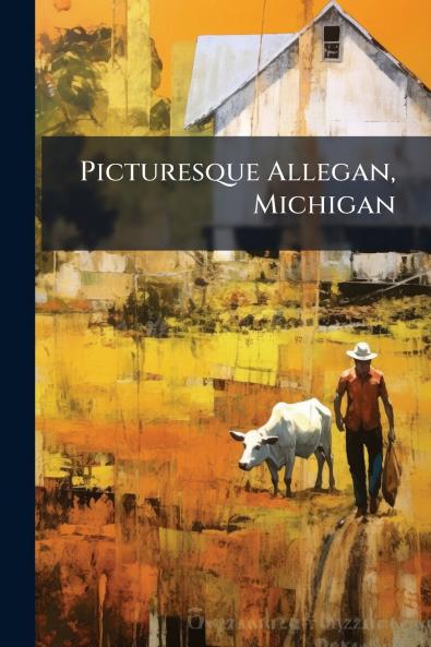 Picturesque Allegan Michigan
