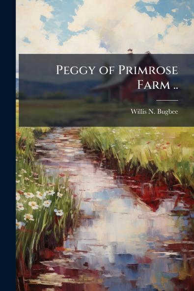 Peggy of Primrose Farm ..