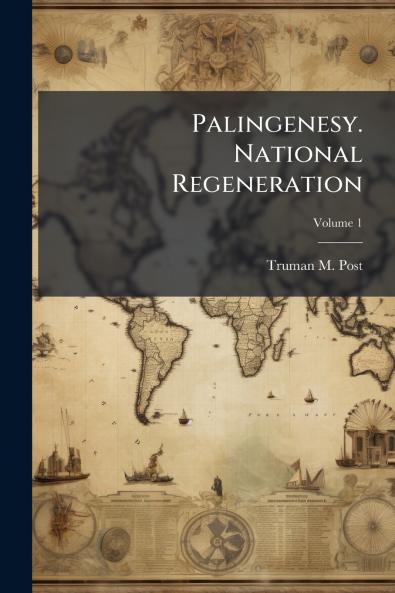 Palingenesy. National Regeneration; Volume 1