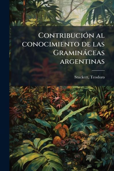 Contribución al conocimiento de las Gramináceas argentinas