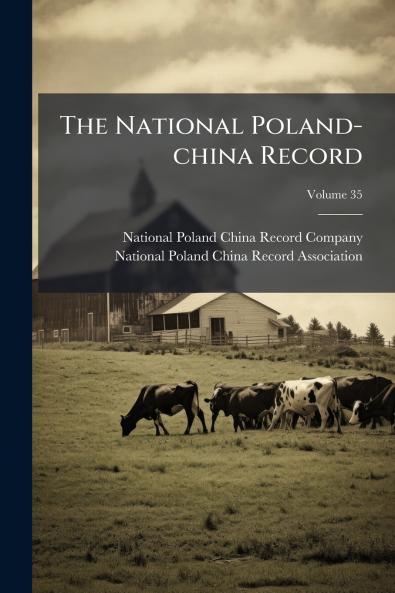 The National Poland-china Record; Volume 35