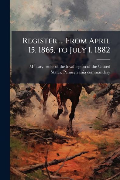 Register ... From April 15 1865 to July 1 1882