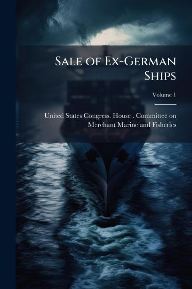 Sale of Ex-German Ships; Volume 1
