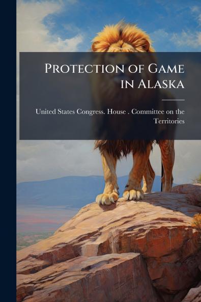 Protection of Game in Alaska