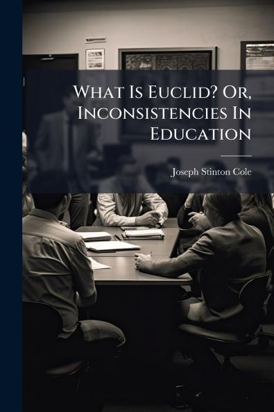 What Is Euclid? Or Inconsistencies In Education