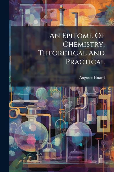 An Epitome Of Chemistry Theoretical And Practical