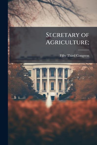 Secretary of Agriculture;