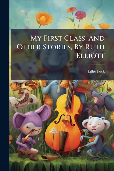 My First Class And Other Stories By Ruth Elliott