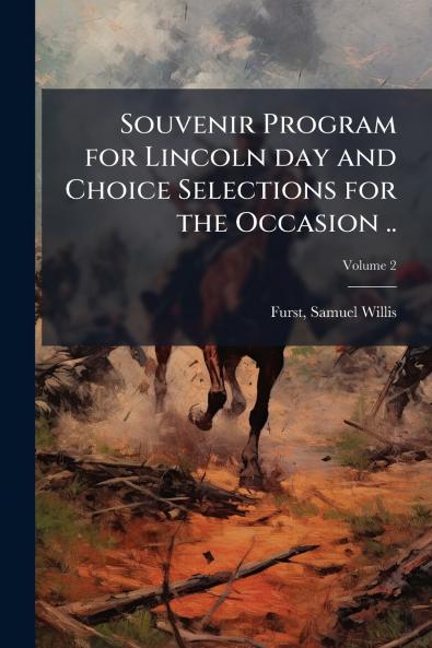 Souvenir Program for Lincoln day and Choice Selections for the Occasion ..; Volume 2