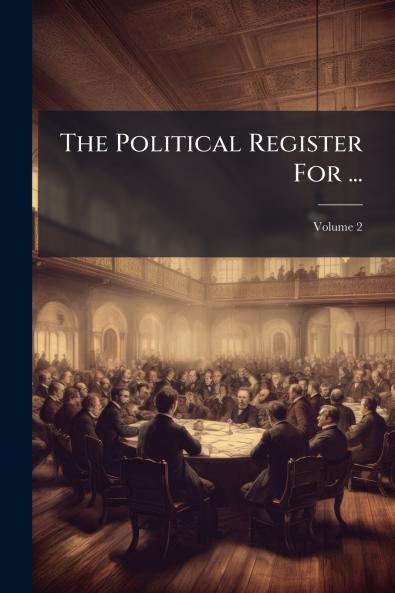 The Political Register For ...; Volume 2